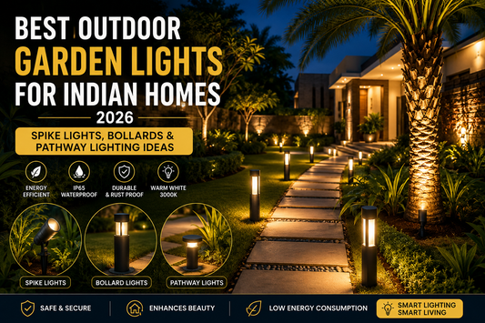 Best Outdoor Garden Lights for Indian Homes: Spike Lights, Bollards & Pathway Lighting Ideas (2026)